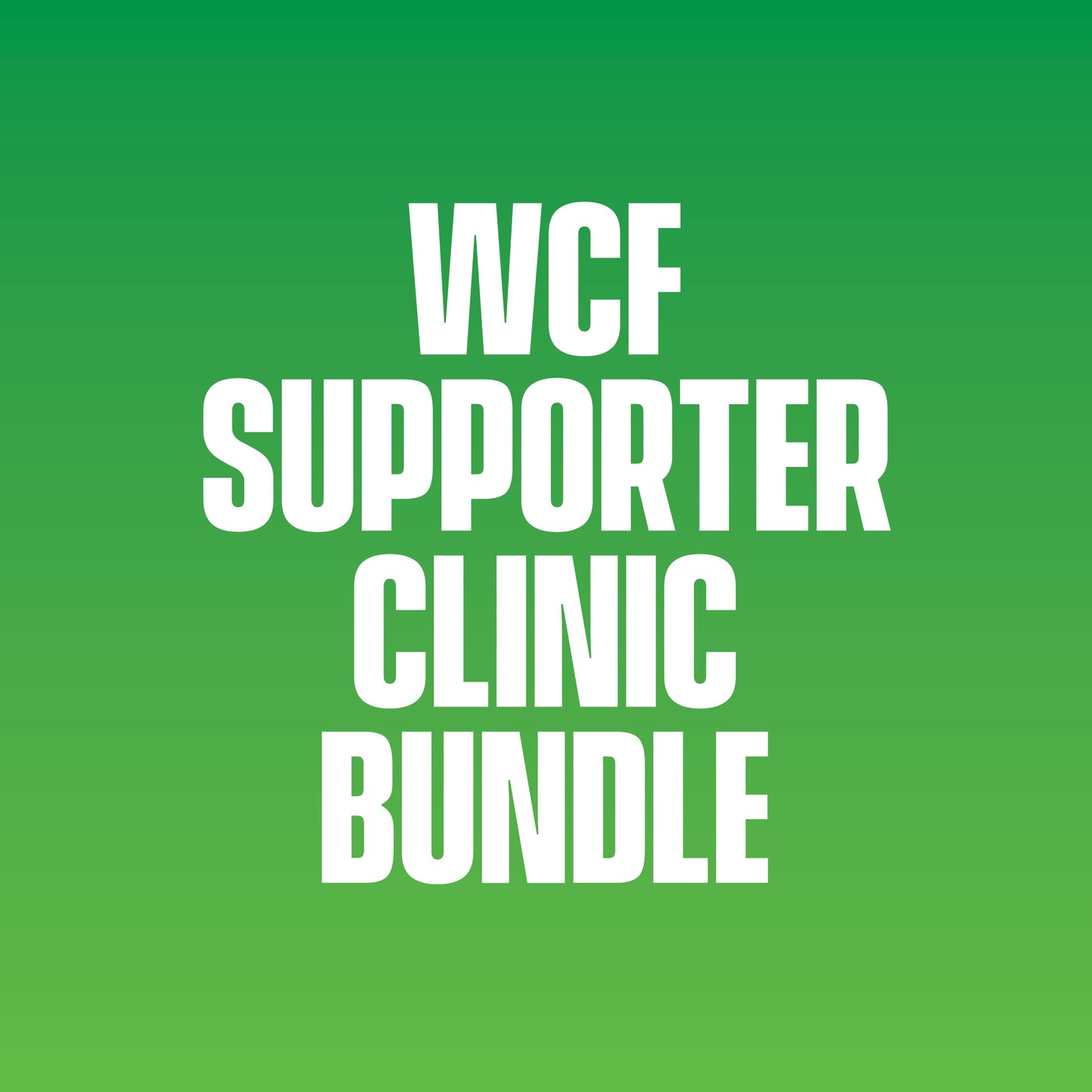 WCF Supporter Clinic Bundle- SAVE $21